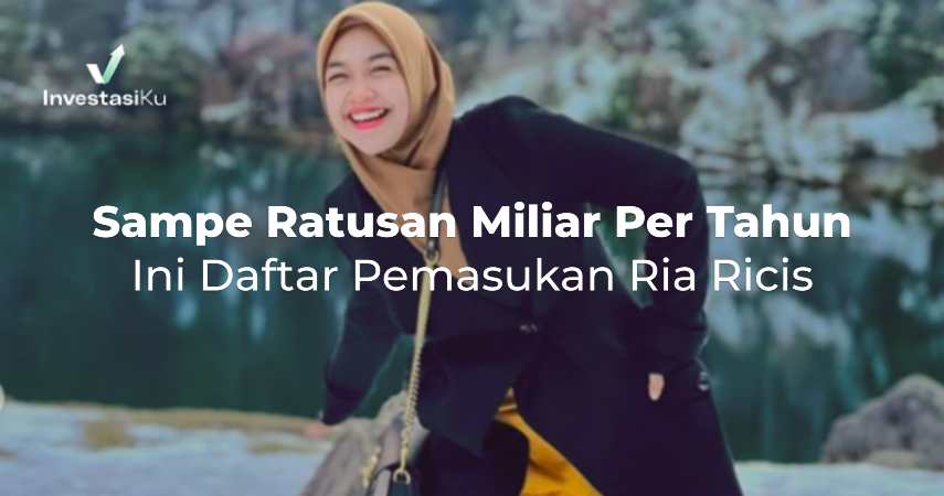 Daftar Pemasukan Ria Ricis: Sampe Ratusan Miliar Per Tahun!